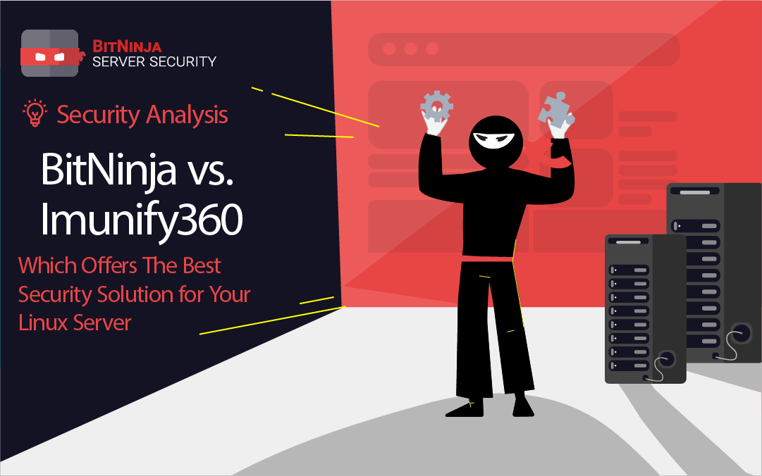BitNinja vs. Imunify360 Which Offers The Best Security Solution for