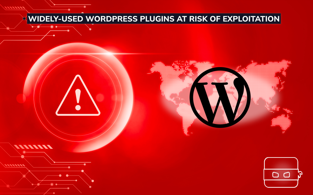 WidelyUsed WordPress Plugins at Risk of Exploitation