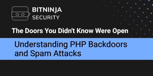 Understanding PHP Backdoors and Spam Attacks - BitNinja Security