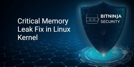 Critical Memory Leak Fix in Linux Kernel - BitNinja Security